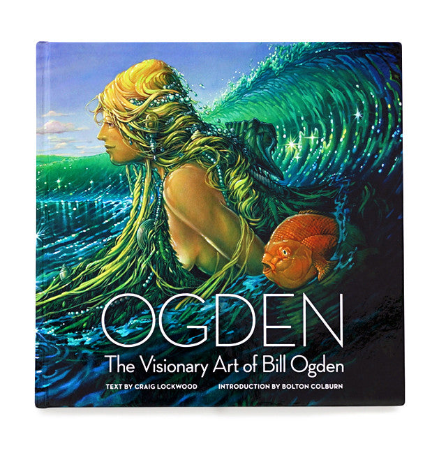 The Visionary Art of Bill Ogden - Trade Edition - Craig Lockwood